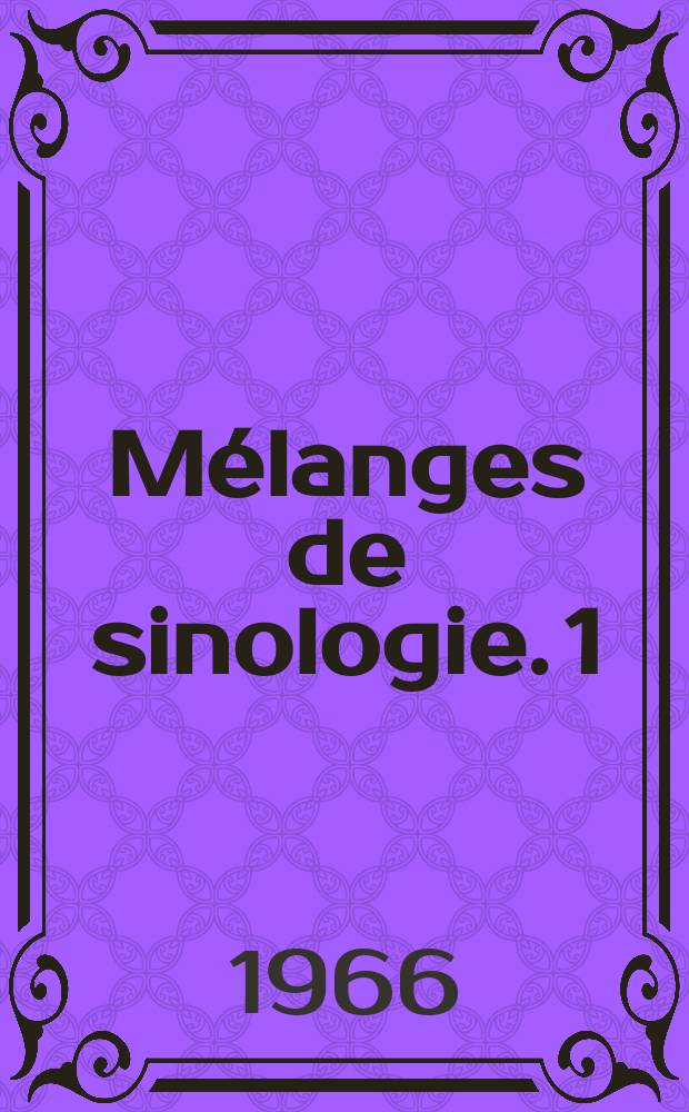Mélanges de sinologie. 1