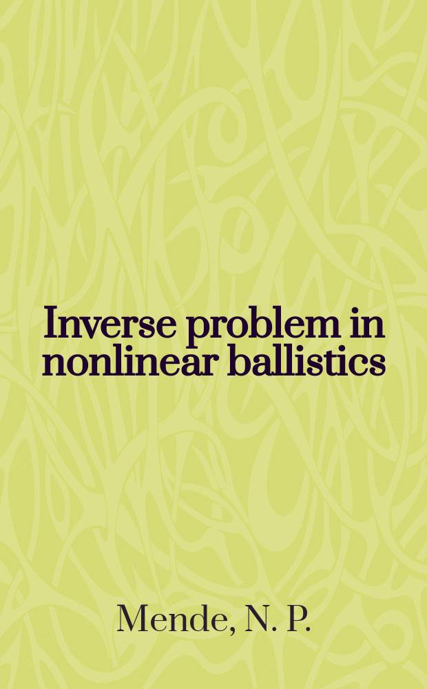 Inverse problem in nonlinear ballistics