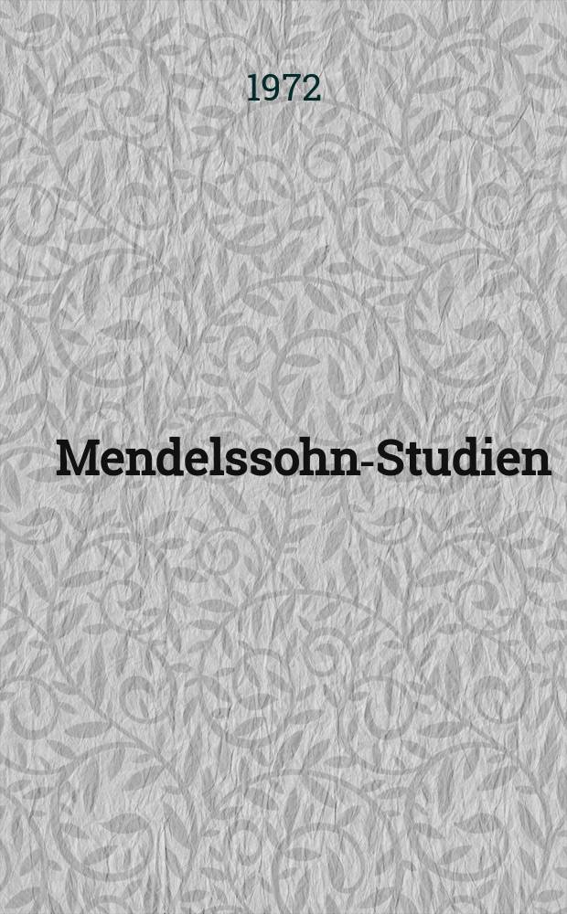 Mendelssohn-Studien : Beitr. zur neueren dt. Kultur- u. Wirtschaftsgeschichte. Bd. 1