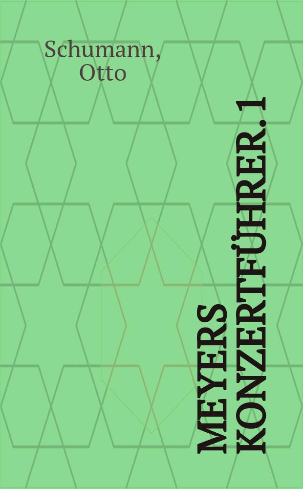 Meyers Konzertf&uuml;hrer. 1 : Orchestermusik und Instrumentalkonzerte