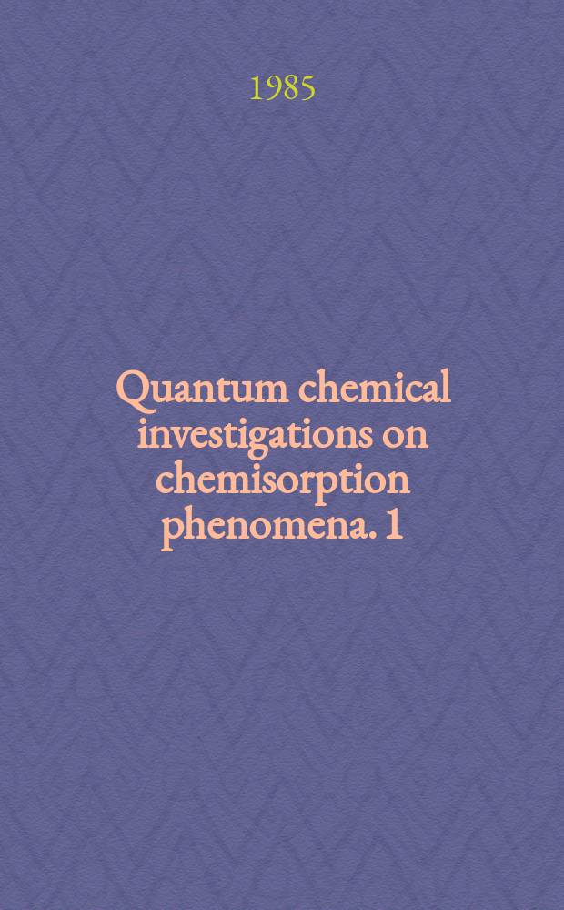 Quantum chemical investigations on chemisorption phenomena. 1 : General applications of CNDO method (complete neglect of differential overlap) to chemisorption