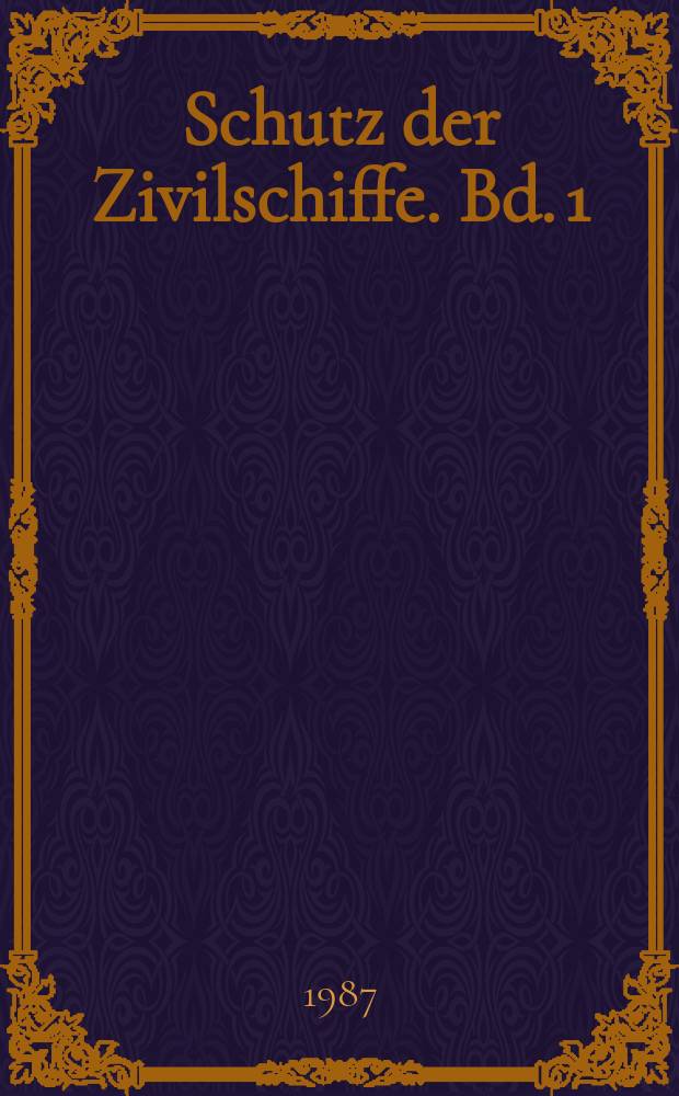 Schutz der Zivilschiffe. Bd. 1