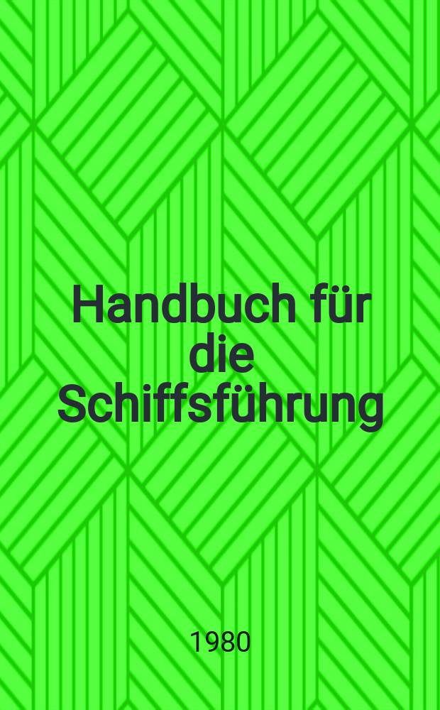 Handbuch für die Schiffsführung : In 3 Bd