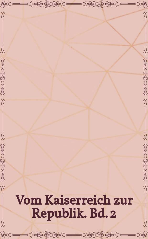Vom Kaiserreich zur Republik. Bd. 2 : Die Novemberrevolution
