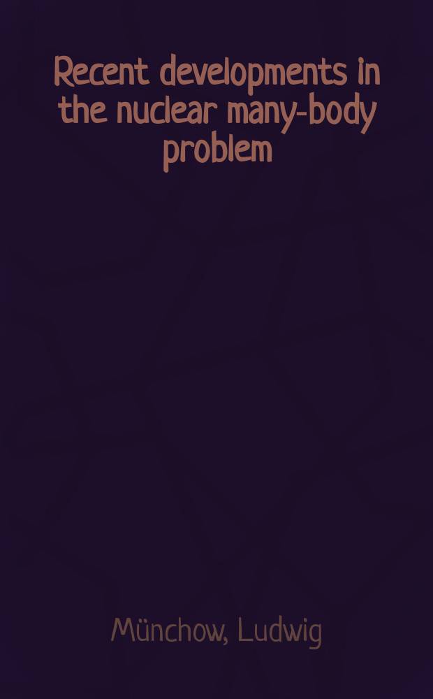 Recent developments in the nuclear many-body problem