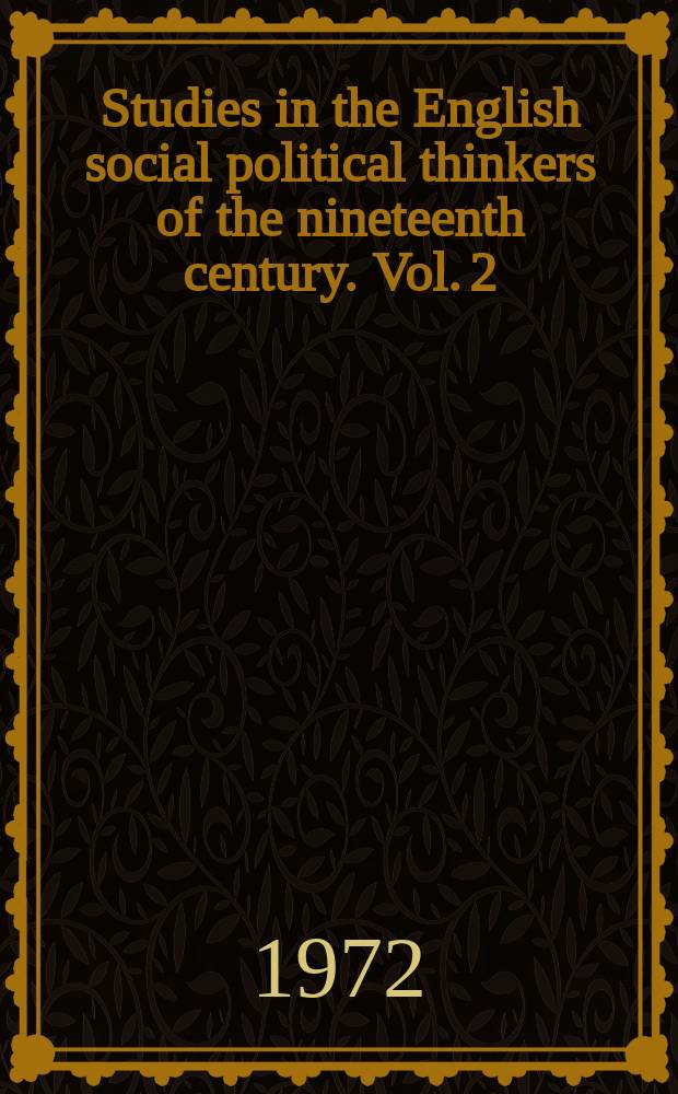 Studies in the English social political thinkers of the nineteenth century. Vol. 2 : Herbert Spencer to Ramsay MacDonald