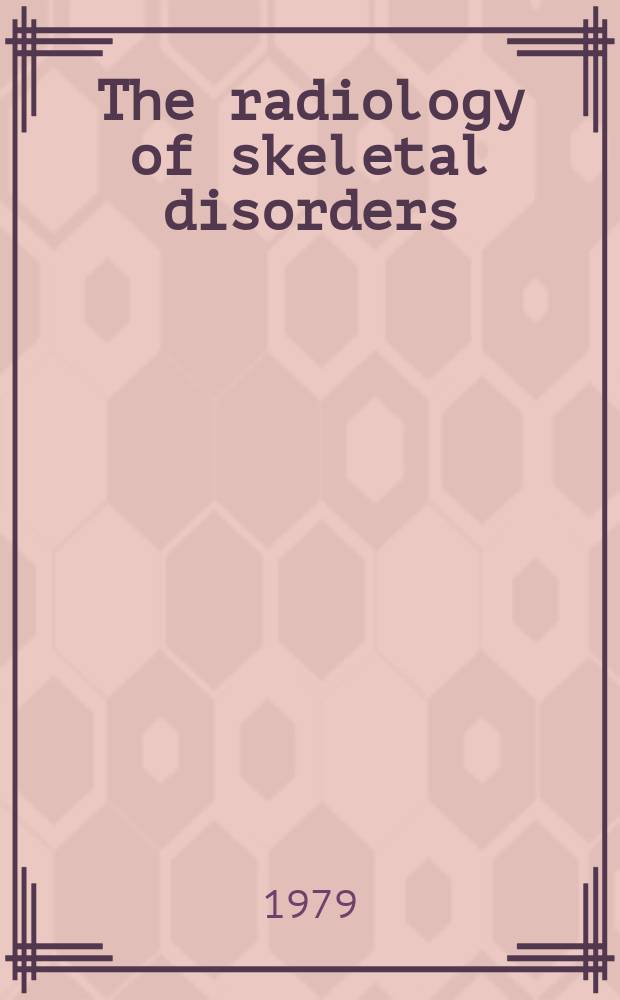 The radiology of skeletal disorders : Exercises in diagnosis. Vol. 3