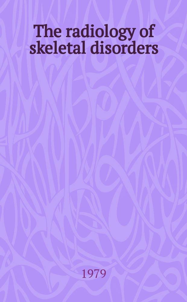 The radiology of skeletal disorders : Exercises in diagnosis. Vol. 4