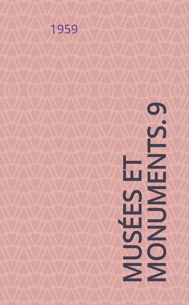 Musées et monuments. 9 : L'organisation des musées