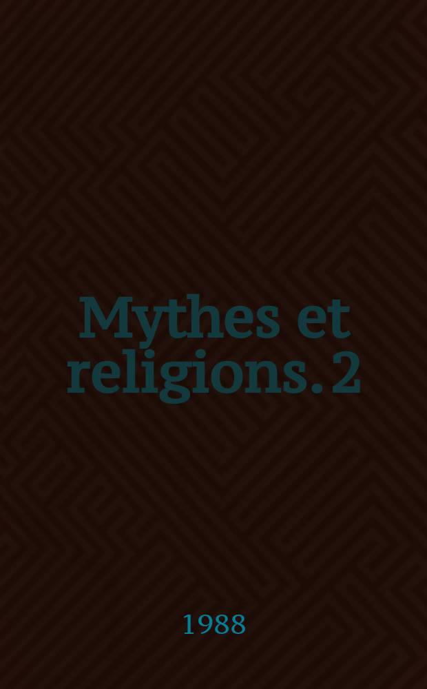 Mythes et religions. 2