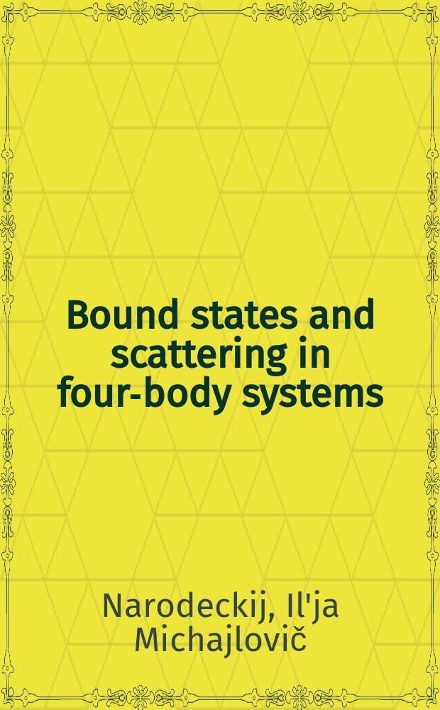 Bound states and scattering in four-body systems