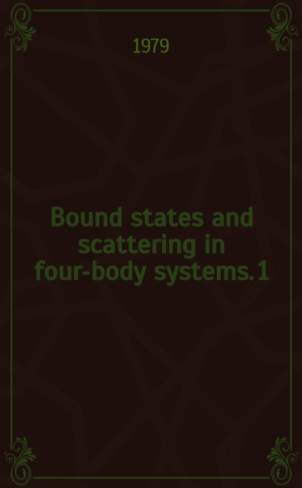 Bound states and scattering in four-body systems. 1 : The scattering integral equations and quasiparticles