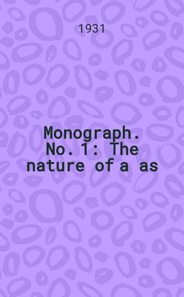 Monograph. No. 1 : The nature of a as
