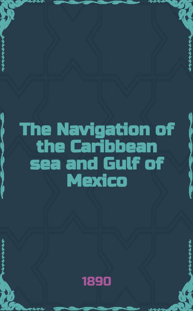 The Navigation of the Caribbean sea and Gulf of Mexico