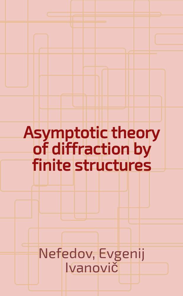 Asymptotic theory of diffraction by finite structures