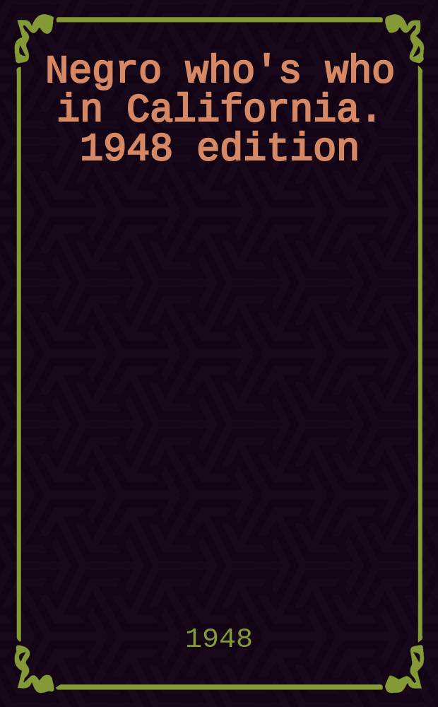 Negro who's who in California. 1948 edition