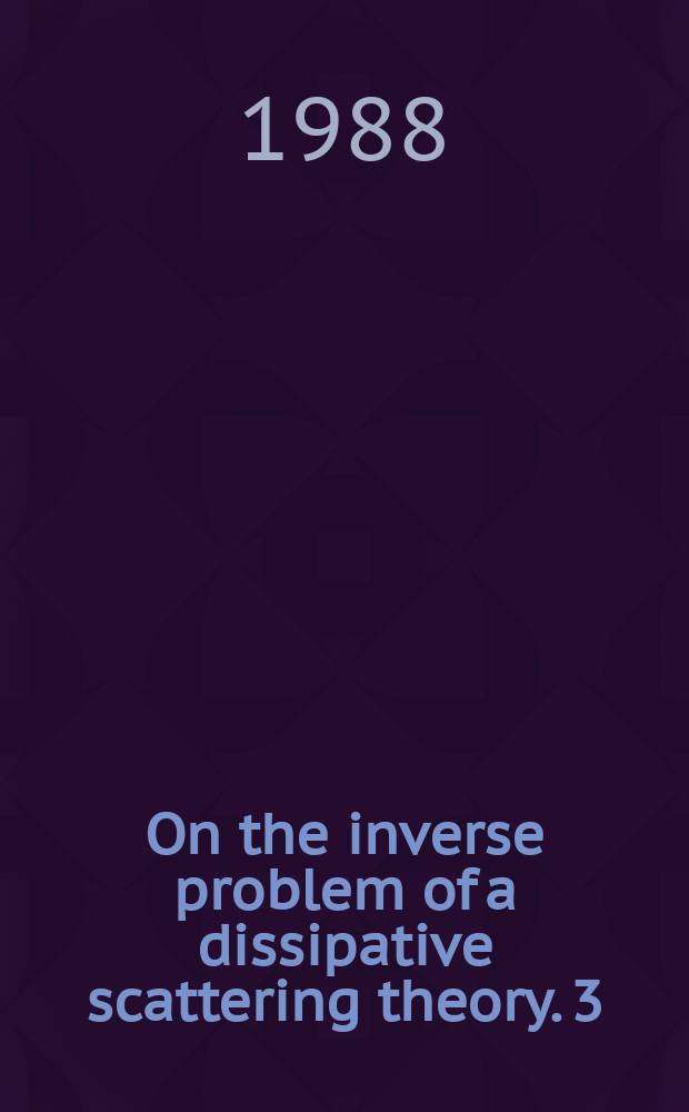 On the inverse problem of a dissipative scattering theory. 3