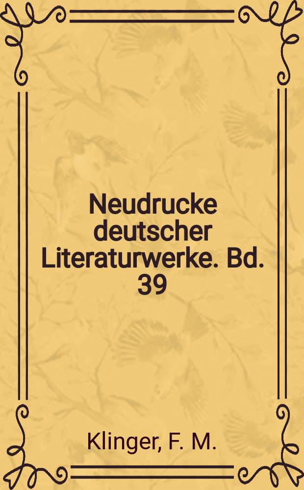 Neudrucke deutscher Literaturwerke. Bd. 39 : Werke
