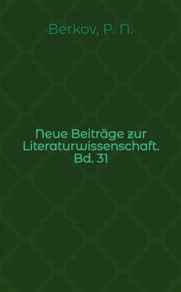 Neue Beiträge zur Literaturwissenschaft. Bd. 31 : Literarische Wechselbeziehungen zwischen Rußland und Westeuropa im 18. Jahrhundert