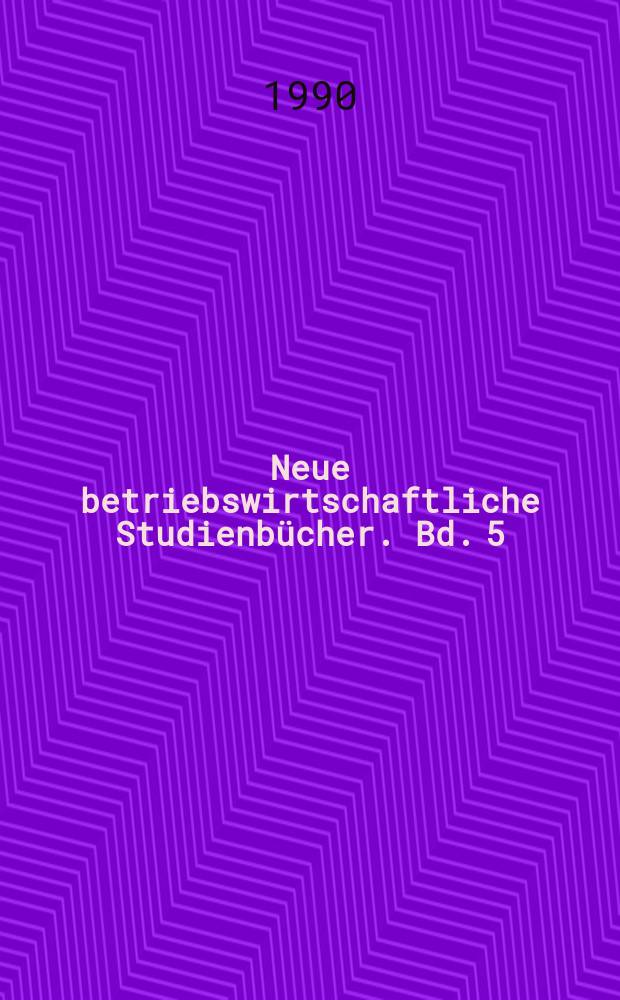 Neue betriebswirtschaftliche Studienbücher. Bd. 5 : Monetäre Leistungsprozesse der Unternehmen des nichtfinanziellen Sektors