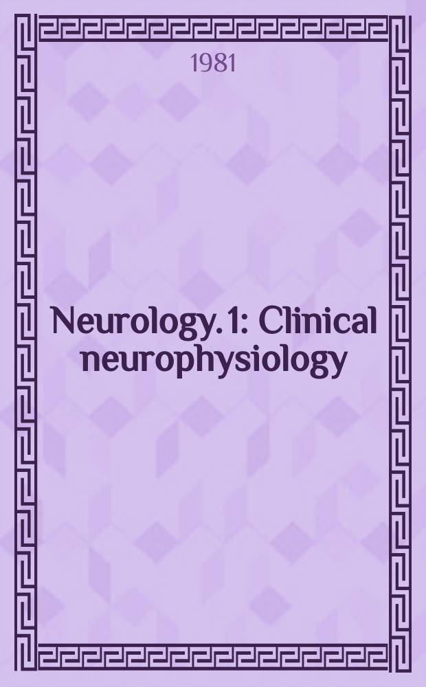 Neurology. 1 : Clinical neurophysiology