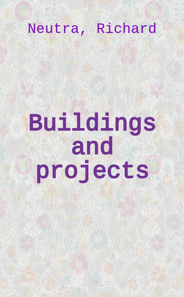 Buildings and projects = Bauten und Projekte = R&eacute;alisations et projets