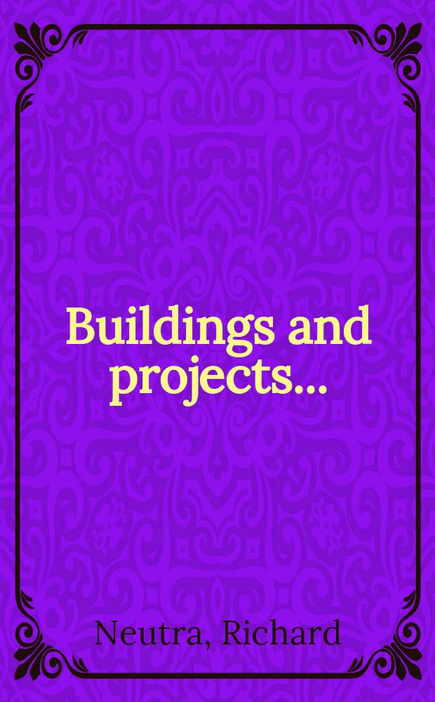Buildings and projects ... = R&eacute;alisations et projets = Bauten und Projekte : Album