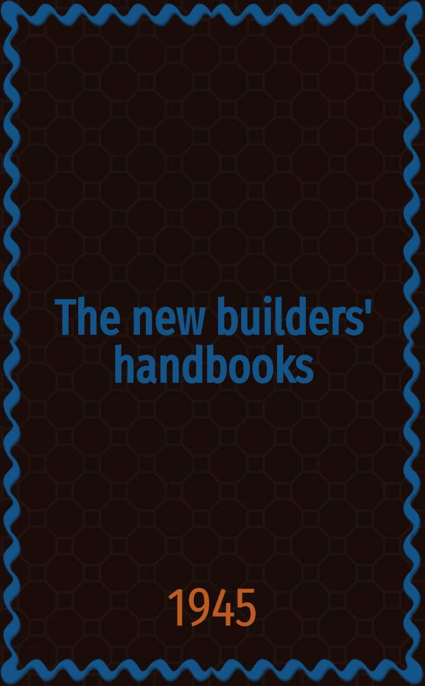 The new builders' handbooks