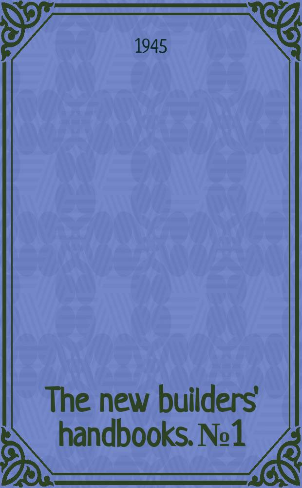 The new builders' handbooks. № 1 : Brickwork and drainage