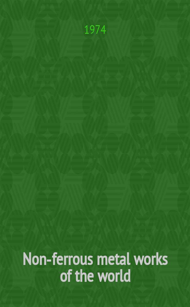 Non-ferrous metal works of the world