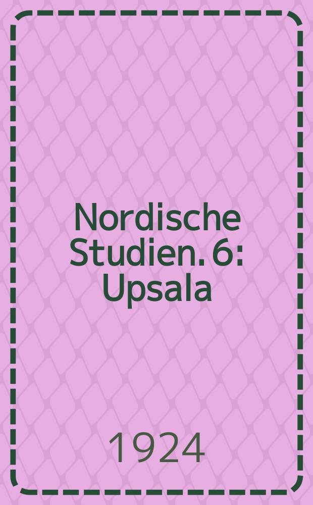 Nordische Studien. 6 : Upsala