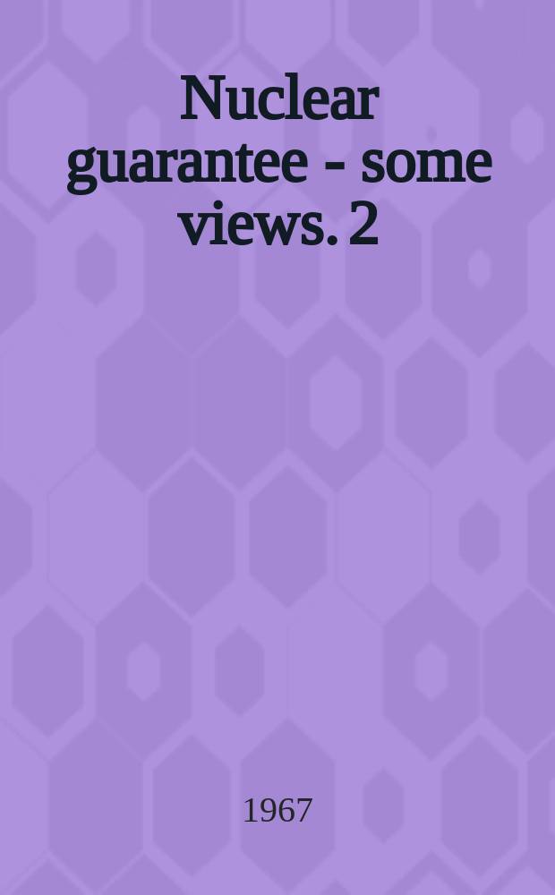 Nuclear guarantee - some views. 2