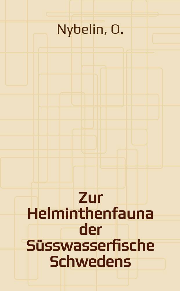 Zur Helminthenfauna der S&uuml;sswasserfische Schwedens
