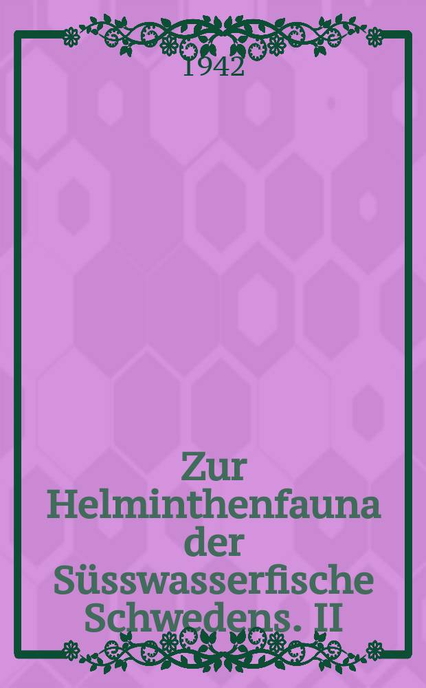 Zur Helminthenfauna der S&uuml;sswasserfische Schwedens. II : Die Cestoden des Welses