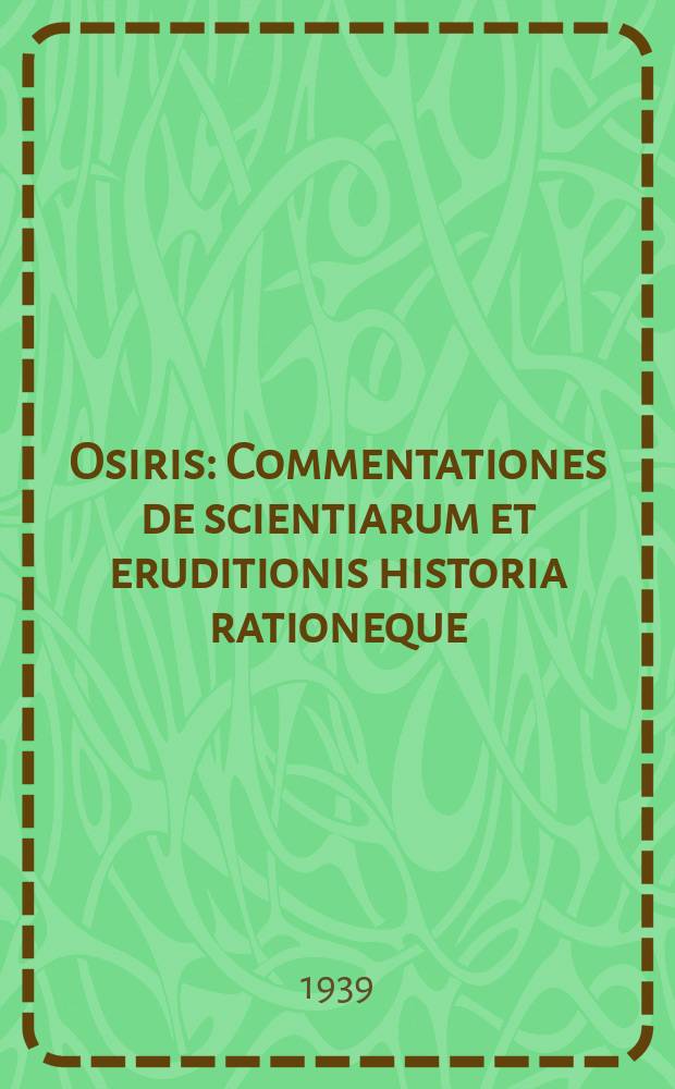 Osiris : Commentationes de scientiarum et eruditionis historia rationeque