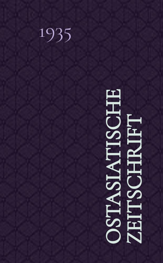 Ostasiatische Zeitschrift : Im auftrage der Gesellschaft für ostasiatische Kunst. N. F. Jg. 11 (Der ganz reihe jg. 21). H. 3/4
