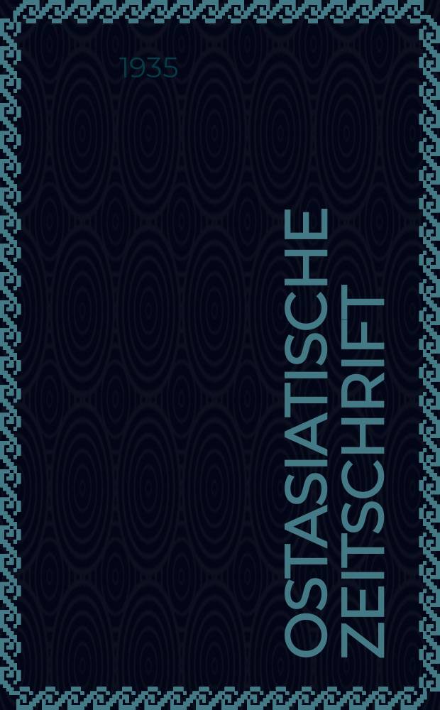 Ostasiatische Zeitschrift : Im auftrage der Gesellschaft für ostasiatische Kunst. N. F. Jg. 11 (Der ganz reihe jg. 21). H. 6