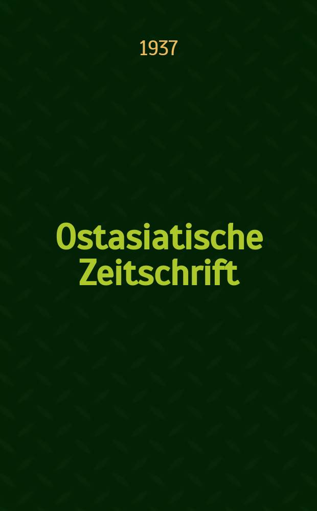 Ostasiatische Zeitschrift : Im auftrage der Gesellschaft für ostasiatische Kunst. N. F. Jg. 13 (Der ganz reihe jg. 23). H. 5