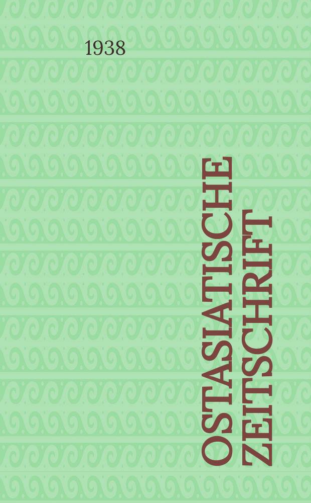 Ostasiatische Zeitschrift : Im auftrage der Gesellschaft für ostasiatische Kunst. N. F. Jg. 14 (Der ganz reihe jg. 24). Rez.