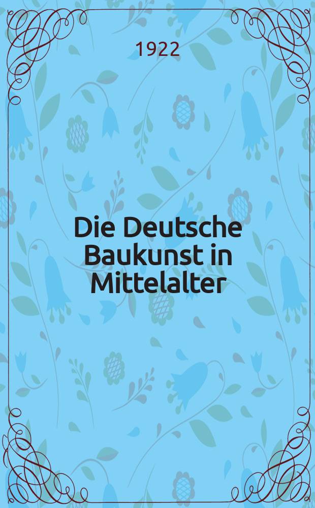 Die Deutsche Baukunst in Mittelalter
