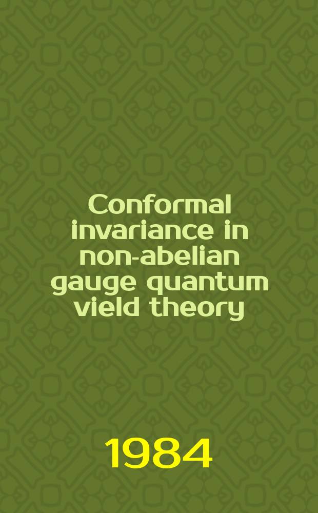 Conformal invariance in non-abelian gauge quantum vield theory