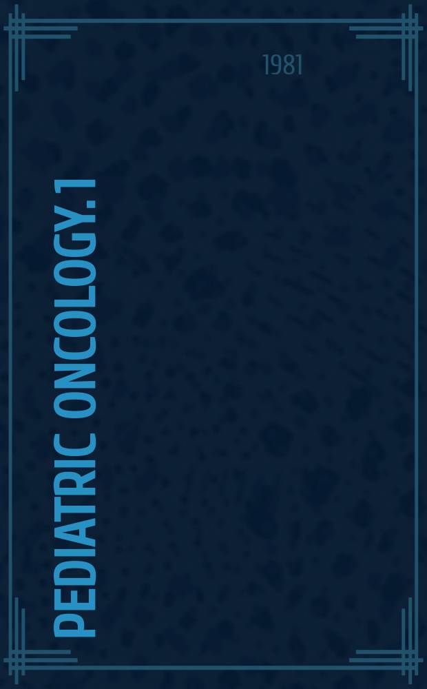 Pediatric oncology. 1 : With a special section on rare primitive neuroectodermal tumors