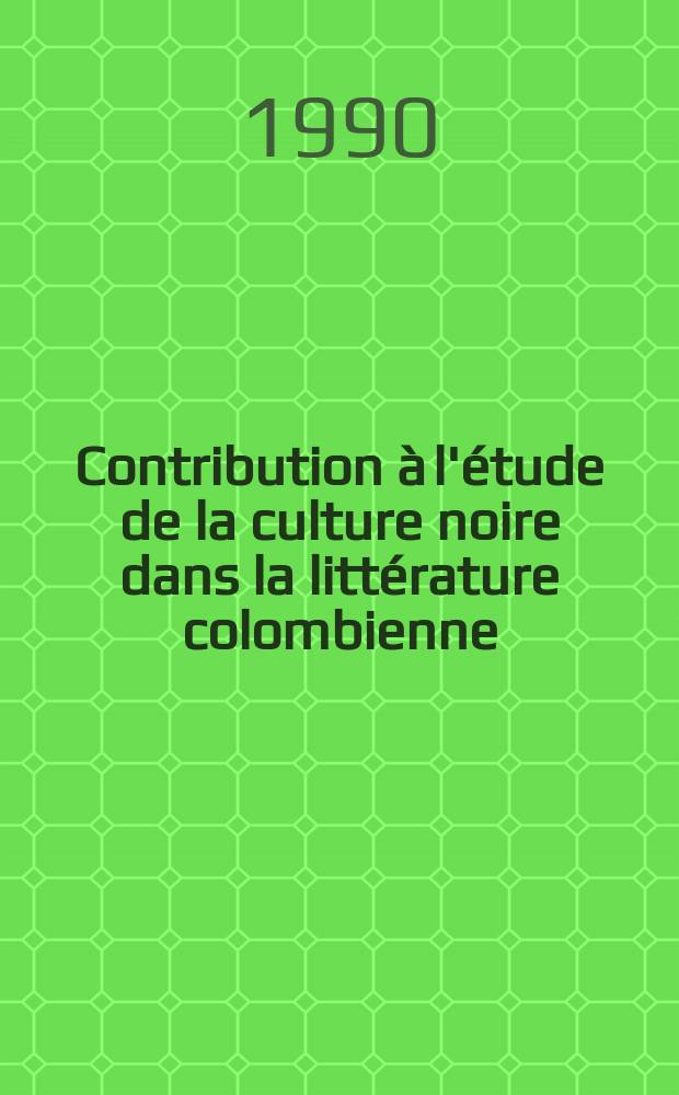 Contribution à l'étude de la culture noire dans la littérature colombienne : Thèse. Vol. 2
