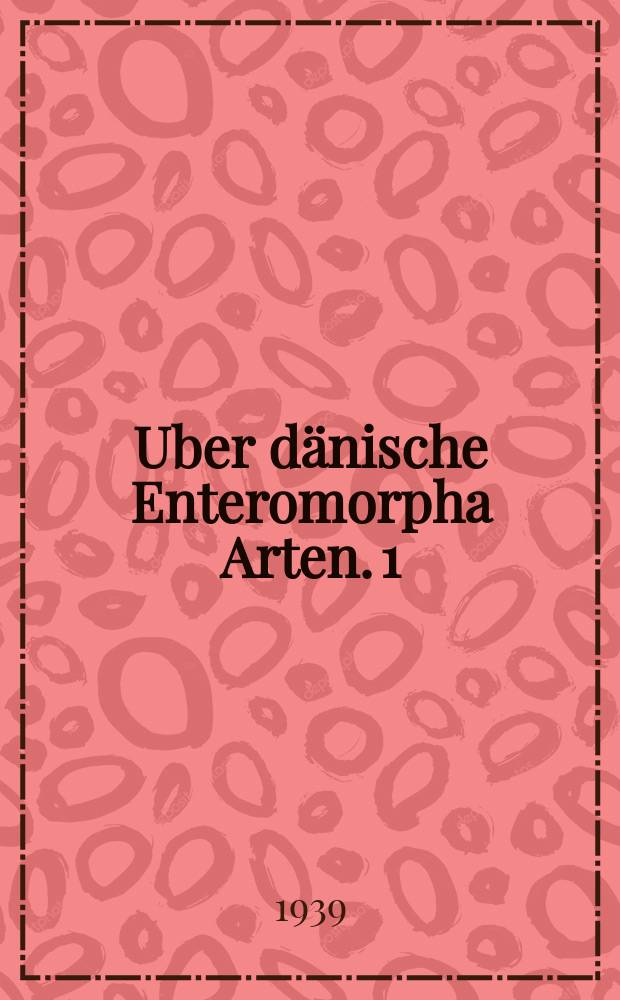 Uber dänische Enteromorpha Arten. 1