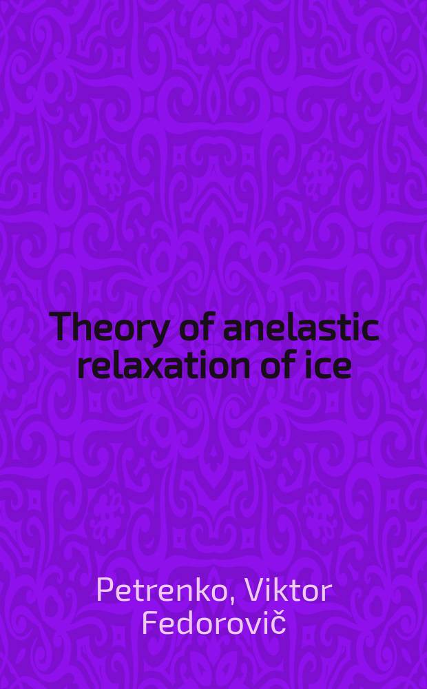 Theory of anelastic relaxation of ice