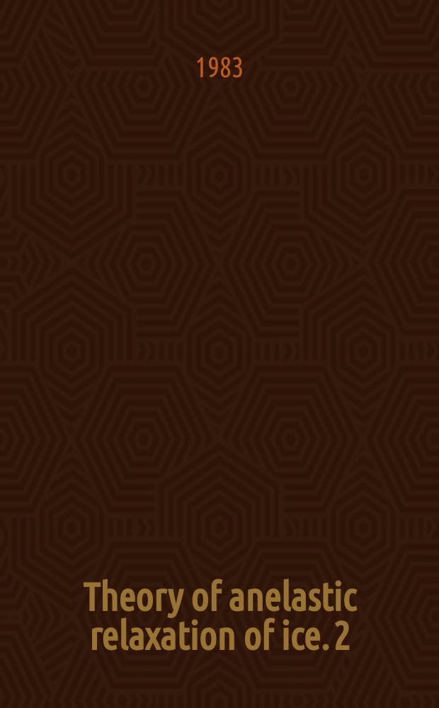 Theory of anelastic relaxation of ice. 2 : Ion defects