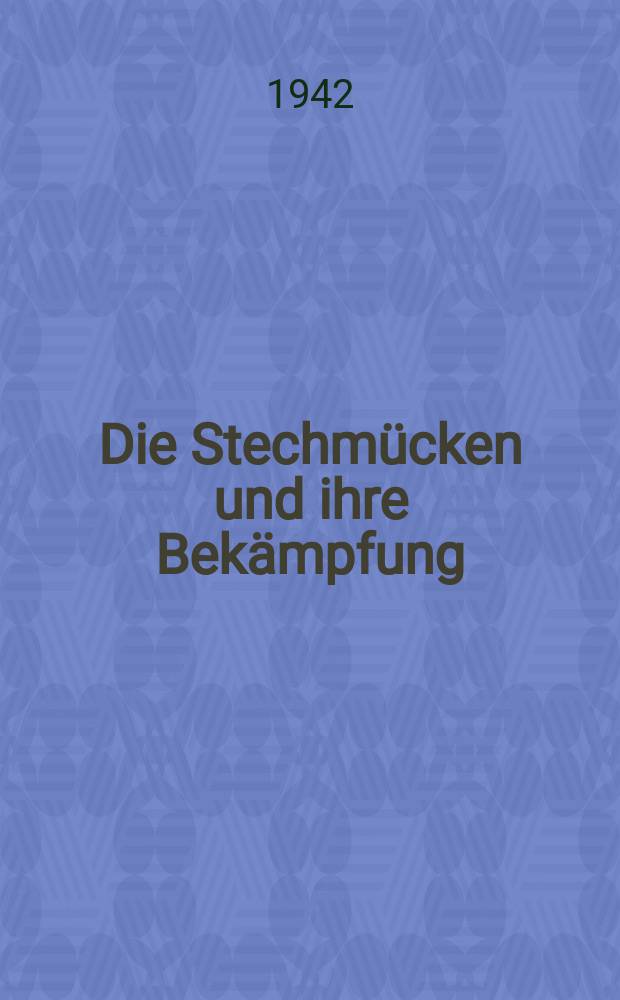 Die Stechm&uuml;cken und ihre Bek&auml;mpfung