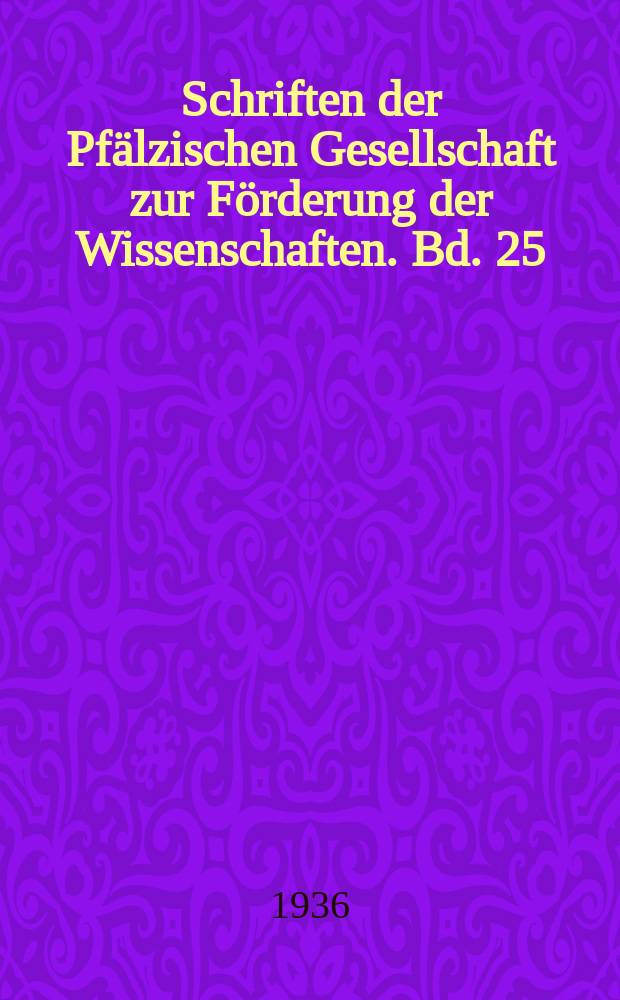 Schriften der Pfälzischen Gesellschaft zur Förderung der Wissenschaften. Bd. 25 : Peter Harers wahrhafte und gründliche Beschreibung des Bauernkriegs