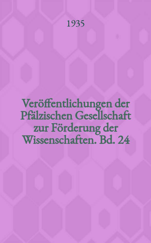 Veröffentlichungen der Pfälzischen Gesellschaft zur Förderung der Wissenschaften. Bd. 24 : Geschichte der geodätischen instrumente und verfahren im altertum und mittelalten