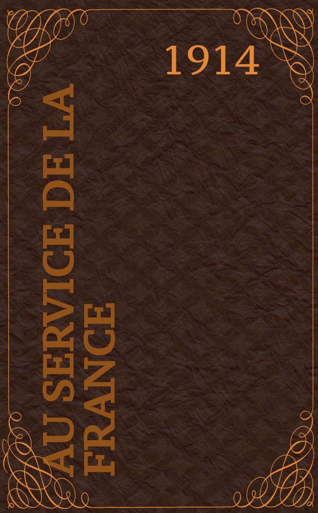 Au service de la France : Neuf années de souvenirs. 4 : L'Union sacrée, 1914